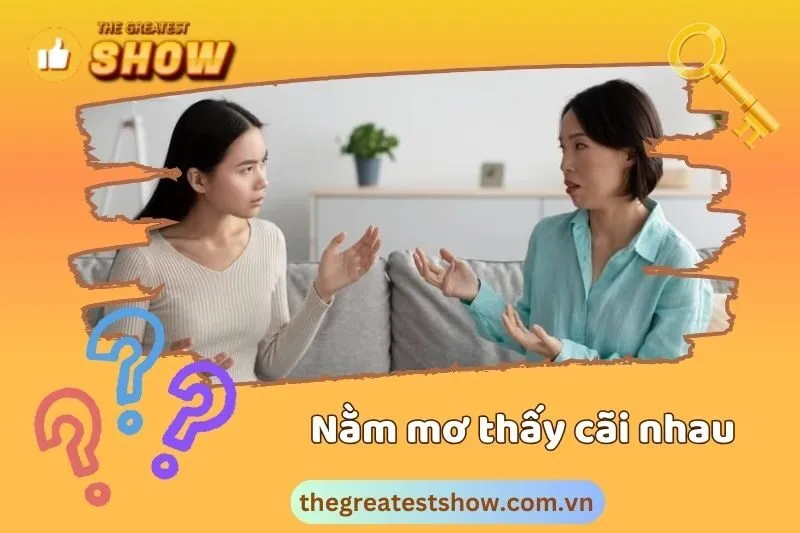 Mơ Thấy Cãi Nhau Với Bạn Bè, Đồng Nghiệp