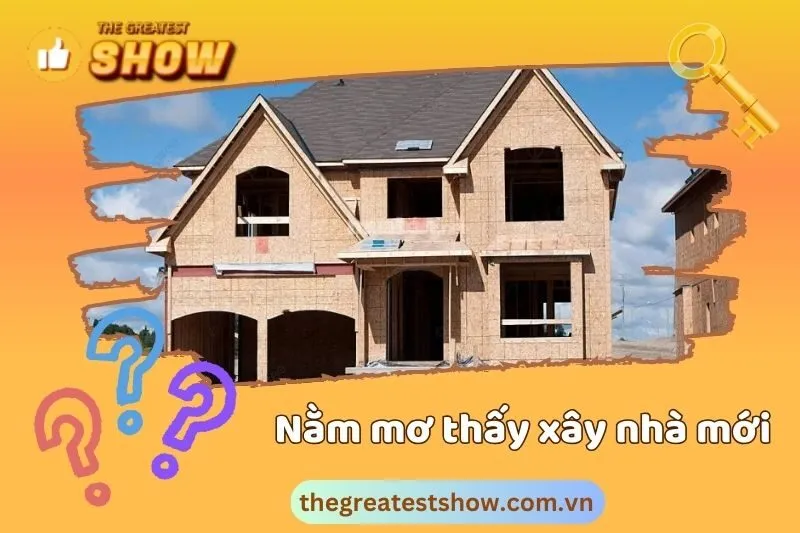 Mơ thấy xây nhà mới có phải là điềm lành?