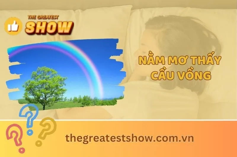 Nằm mơ thấy cầu vồng có ý nghĩa gì? Khám phá điềm báo thú vị 2024