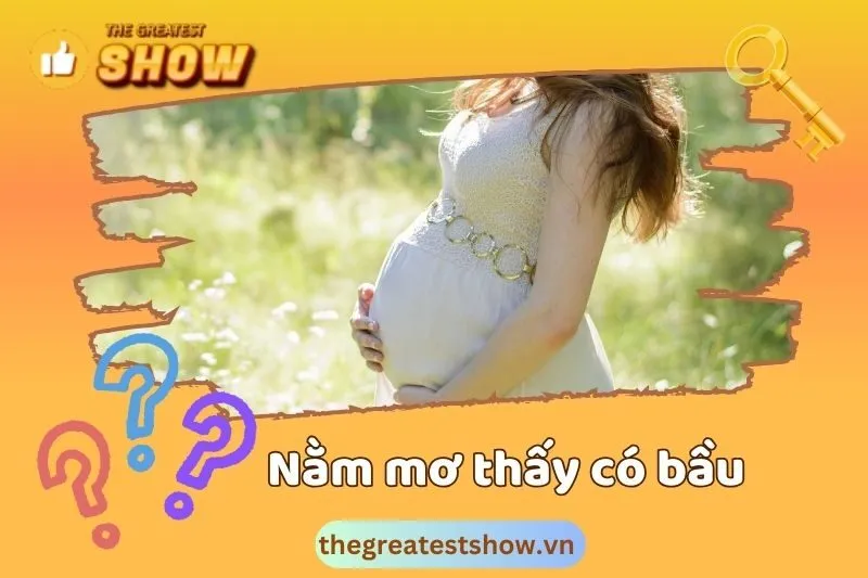 Nằm mơ thấy có bầu là điềm báo may mắn hay tiềm ẩn điều gì không tốt?