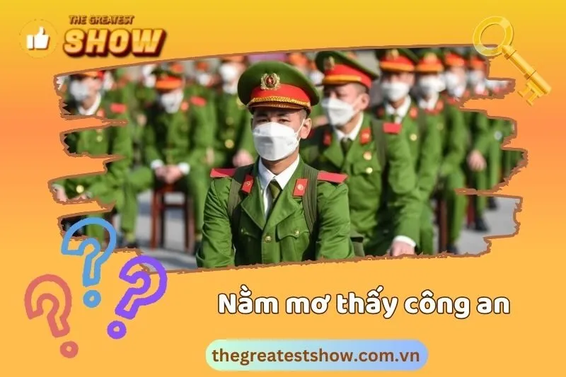 Nằm mơ thấy công an truy đuổi có ý nghĩa gì?