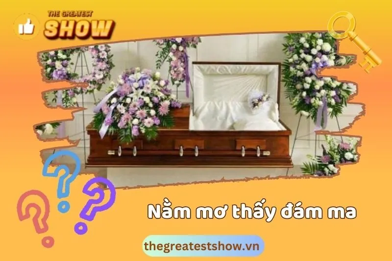 Nằm mơ thấy đám ma và quan tài có ý nghĩa gì?