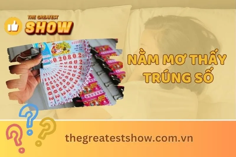 Nằm mơ thấy trúng số có ý nghĩa gì? Giải mã điềm báo may mắn hay thách thức