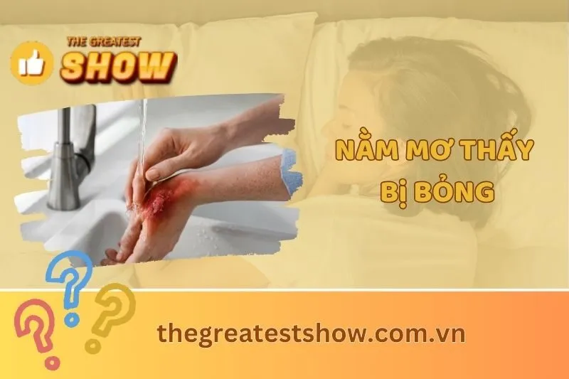 Nằm mơ thấy bị bỏng: Giải mã điềm báo lành hay dữ?